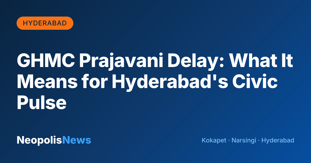 GHMC Prajavani Delay: What It Means for Hyderabad's Civic Pulse